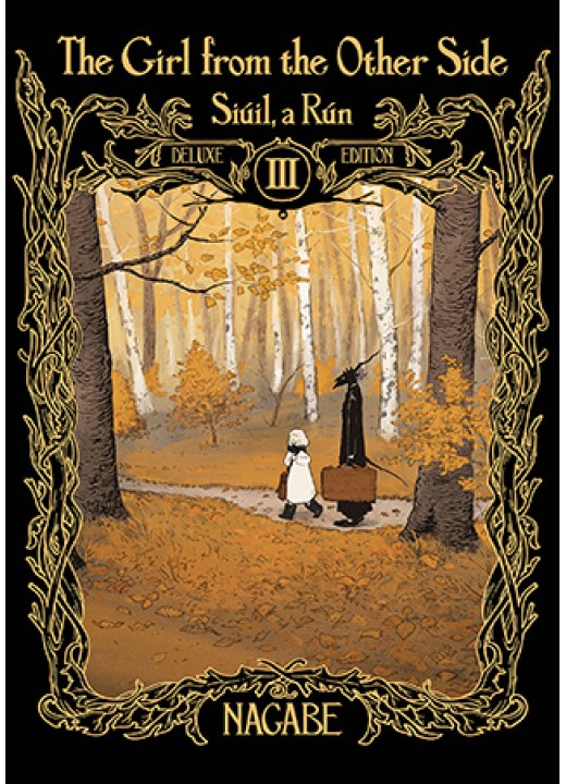 The Girl From the Other Side: Siúil, a Rún Deluxe Edition III (Vol. 7-9 Hardcover Omnibus)