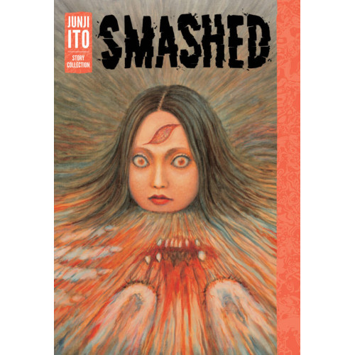 Smashed: Junji Ito Story Collection
